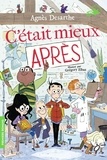 Agnès Desarthe - C'était mieux après.