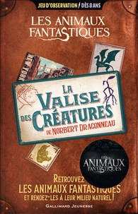 Les animaux fantastiques. La valise des créatures de Norbert Dragonneau - Retrouvez les animaux fantastiques et rendez-les à leur milieu naturel !