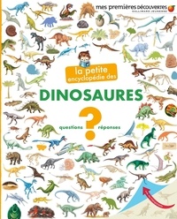 Sophie Lamoureux - La petite encyclopédie des dinosaures - Questions-Réponses.