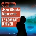 Jean-Claude Mourlevat et Rachel Arditi - Le combat d'hiver.