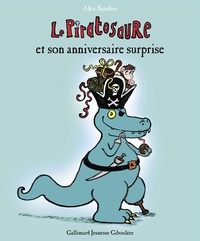 Alex Sanders - Le Piratosaure  : Le Piratosaure et son anniversaire surprise.