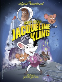 Marie Vaudescal - Agente spéciale Jacqueline Kling Tome 2 : Mission spatiale.