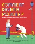 Alexandra Beever et Sol Linero - Comment devenir policier ? - Et autres métiers d’investigation.