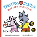 Bénédicte Guettier - Trotro et Zaza  : Trotro et Zaza vont chez le docteur.