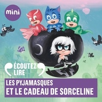  Romuald et Laurent Stocker - Les Pyjamasques et le cadeau de Sorceline.