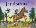 Julia Donaldson et Axel Scheffler - Le rat scélérat.
