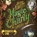 Audrey Alwett et Guillaume Marquet - Magic Charly (Tome 1) - L'apprenti.