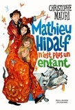 Christophe Mauri - Mathieu Hidalf  : Mathieu Hidalf n'est plus un enfant.