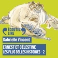 Gabrielle Vincent et Vincent Leclercq - Ernest et Célestine - Les plus belles histoires (Tome 2).