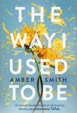 Amber Smith - The Way I Used to Be Tome 1 : .