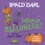 Roald Dahl et Quentin Blake - Joyeuse Halloween !.