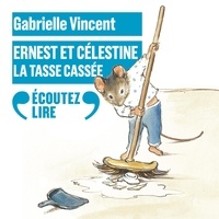 Gabrielle Vincent et Valérie Marchant - Ernest et Célestine - La tasse cassée.
