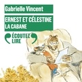 Gabrielle Vincent et Valérie Marchant - Ernest et Célestine - La cabane.