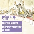 Gabrielle Vincent et Valérie Marchant - Ernest et Célestine - Le cirque.