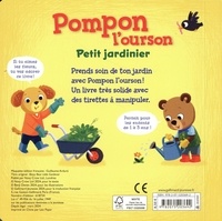 Pompon l'ourson  Petit jardinier