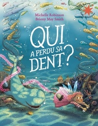 Michelle Robinson et Briony May Smith - Qui a perdu sa dent ?.