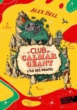 Alex Bell - Le Club du Calmar Géant Tome 2 : L'île des pirates.
