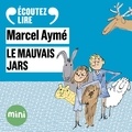Marcel Aymé et François Morel - Le mauvais jars - Un conte du chat perché.