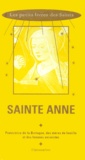 Pierre Chavot - Sainte Anne. Protectrice De La Bretagne, Des Meres De Famille Et Des Femmes Enceintes.