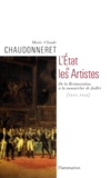 Marie-Claude Chaudonneret - L'Etat Et Les Artistes. De La Restauration A La Monarchie De Juillet (1815-1833).