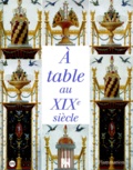  Collectif - A Table Au Xixeme Siecle.