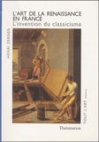 Henri Zerner - L'art de la renaissance en france. - L'invention du classicisme.