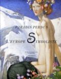  Collectif - Paradis perdus - L'Europe symboliste, [exposition présentée au Musée des beaux-arts de Montréal, 8 juin-15 octobre 1995.