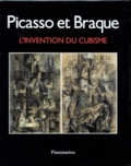 William Rubin - Picasso et Braque - L'invention du cubisme.