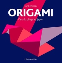 David Mitchell - Origami - L'art du pliage au Japon.