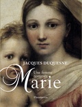 Jacques Duquesne - Une femme nommée Marie.