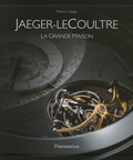 Franco Cologni - Jager-LeCoultre - La grande maison.
