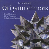 David Mitchell - Origami chinois - 16 Modèles à réaliser, 1 livret d'instructions, 90 feuilles à motifs chinois.