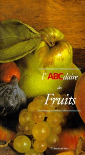 Claude Scribe et Emmanuel Gignoux - L'ABCdaire des fruits.