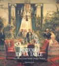 Pierre Ennès et Philippe Thiébaut - Histoire De La Table. Les Arts De La Table Des Origines A Nos Jours.