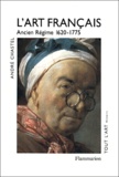 André Chastel - L'art français - Tome 3, Ancien Régime 1620-1775.