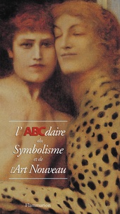 Laurent Houssais et Gilles Genty - L'ABCdaire du Symbolisme et de l'Art nouveau.