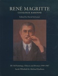 Sarah Whitfield et Michael Raeburn - René Magritte - Catalogue raisonné Volume 3, Oil Paintings, Objects ans Bronzes 1949-1967.