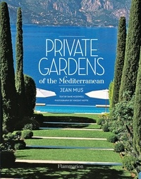 Jean Mus - Private gardens of the mediterranean.