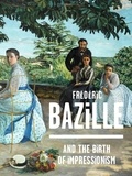  COLLECTIFS FLAMMARION - Frédéric Bazille: birth of impressionism.