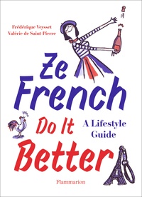 Frédérique Veysset et Valérie de Saint-Pierre - Ze French do it better - A lifestyle guide.