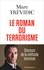 Marc Trévidic - Le roman du terrorisme - Discours de la méthode terroriste.