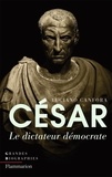 Luciano Canfora - Jules César - Le dictateur démocrate.