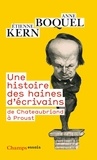 Anne Boquel et Etienne Kern - Une histoire des haines d'écrivains - De Chateaubriand à Proust.