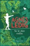 Agnès Ledig - Se le dire enfin.