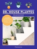 William Davidson - Dr. Houseplantes - Un guide indispensable pour des plantes d'intérieur saines et épanouies.
