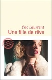 Eric Laurrent - Une fille de rêve.