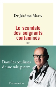 Jérôme Marty - Le scandale des soignants contaminés.