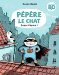 Ronan Badel - Pépère le chat Tome 4 : Super-pépère !.