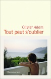 Olivier Adam - Tout peut s'oublier.
