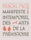 Pascal Picq - Manifeste intemporel des arts de la Préhistoire.